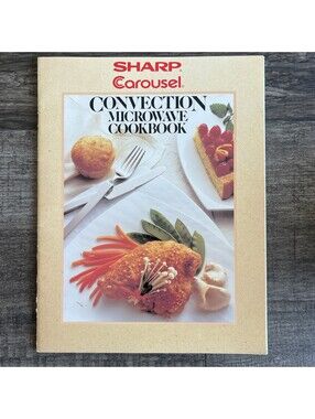 Sharp Carousel Convection Microwave Cookbook (1994, Paperback, Manual)